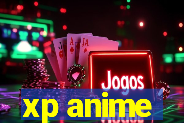 xp anime